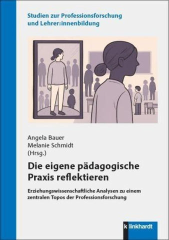 Die eigene pädagogische Praxis reflektieren