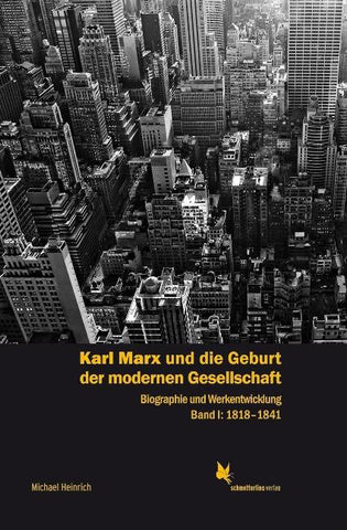 Karl Marx und die Geburt der modernen Gesellschaft