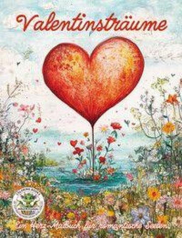 Valentinsträume - Ein Herz-Malbuch für romantische Seelen