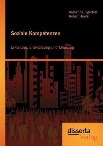 Soziale Kompetenzen: Erklärung, Entwicklung und Messung