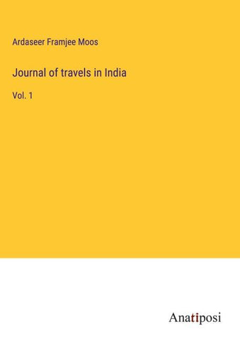 Journal of travels in India