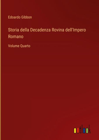 Storia della Decadenza Rovina dell'Impero Romano