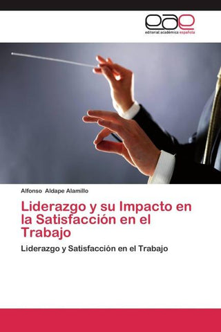 Liderazgo y su Impacto en la Satisfacción en el Trabajo