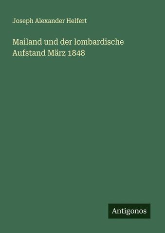 Mailand und der lombardische Aufstand März 1848