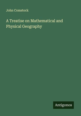 A Treatise on Mathematical and Physical Geography