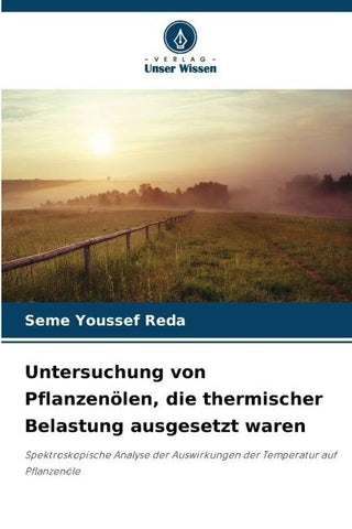 Untersuchung von Pflanzenölen, die thermischer Belastung ausgesetzt waren