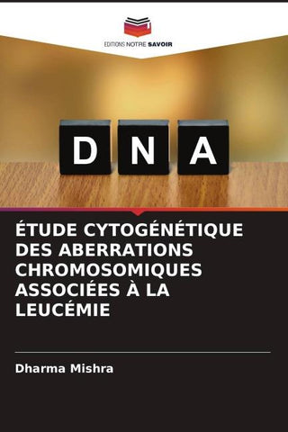 ÉTUDE CYTOGÉNÉTIQUE DES ABERRATIONS CHROMOSOMIQUES ASSOCIÉES À LA LEUCÉMIE