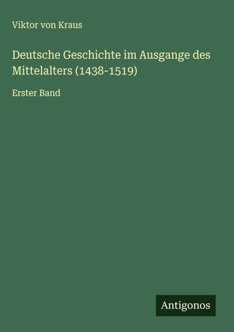 Deutsche Geschichte im Ausgange des Mittelalters (1438-1519)