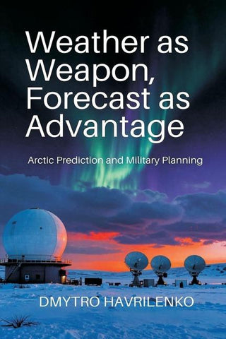 Weather as Weapon, Forecast as Advantage