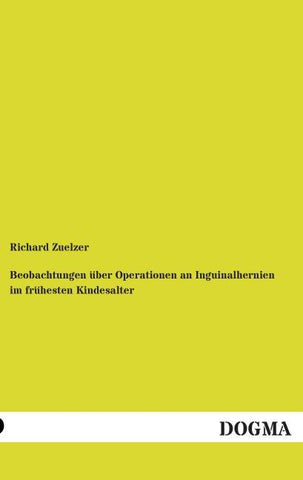 Beobachtungen über Operationen an Inguinalhernien im frühesten Kindesalter