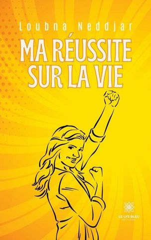 Ma réussite sur la vie