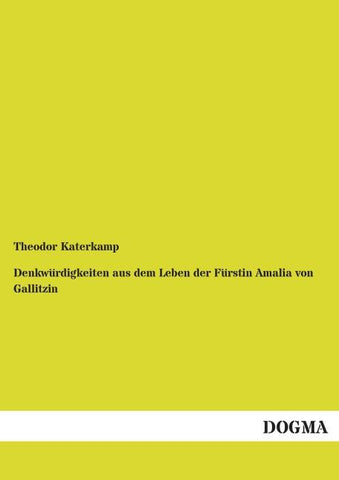 Denkwürdigkeiten aus dem Leben der Fürstin Amalia von Gallitzin