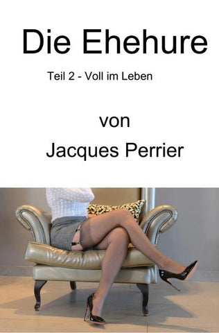 Die Ehehure - Voll im Leben