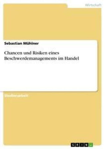 Chancen und Risiken eines Beschwerdemanagements im Handel