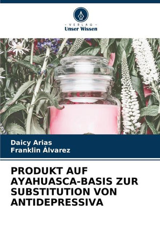 PRODUKT AUF AYAHUASCA-BASIS ZUR SUBSTITUTION VON ANTIDEPRESSIVA