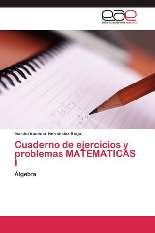 Cuaderno de ejercicios y problemas MATEMATICAS I