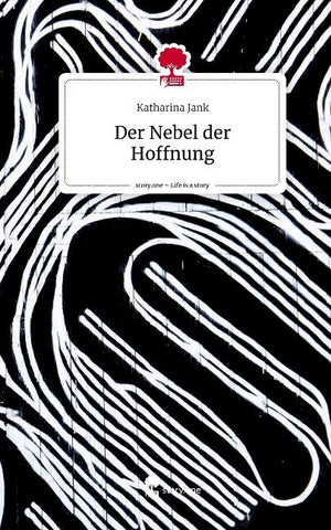 Der Nebel                      der Hoffnung. Life is a Story - story.one