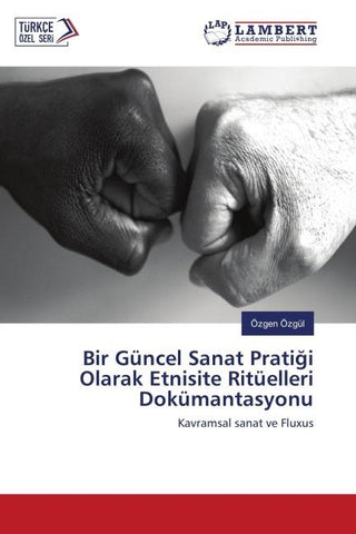 Bir Güncel Sanat Prati¿i Olarak Etnisite Ritüelleri Dokümantasyonu