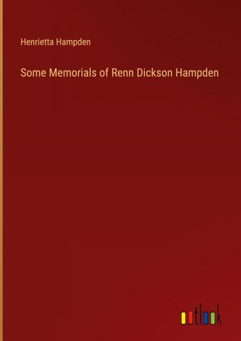 Some Memorials of Renn Dickson Hampden