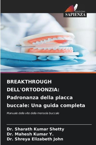 BREAKTHROUGH DELL'ORTODONZIA: Padronanza della placca buccale: Una guida completa