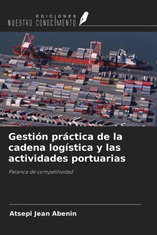 Gestión práctica de la cadena logística y las actividades portuarias