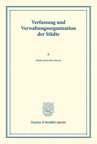 Verfassung und Verwaltungsorganisation der Städte.