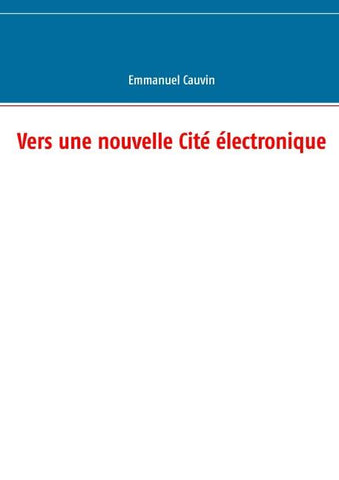 Vers une nouvelle Cité électronique