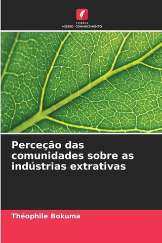 Perceção das comunidades sobre as indústrias extrativas
