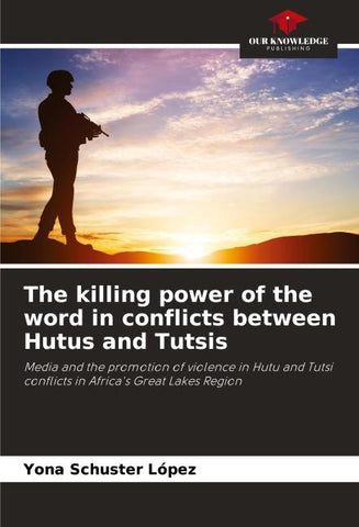 The killing power of the word in conflicts between Hutus and Tutsis