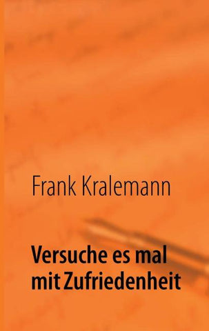 Versuche es mal mit Zufriedenheit