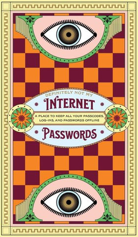 Definitely Not My Internet Passwords
