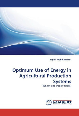 Optimum Use of Energy in Agricultural Production Systems