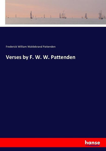 Verses by F. W. W. Pattenden