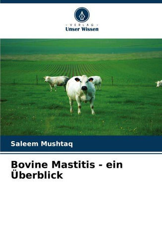 Bovine Mastitis - ein Überblick