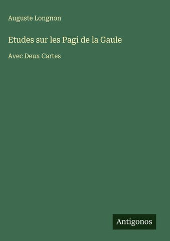 Etudes sur les Pagi de la Gaule