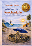 Wege aus der Knochenfalle