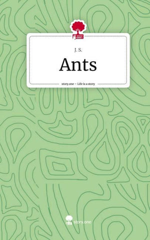 Ants. Life is a Story - story.one