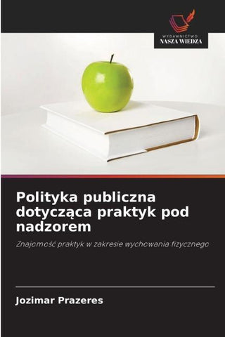 Polityka publiczna dotycz¿ca praktyk pod nadzorem
