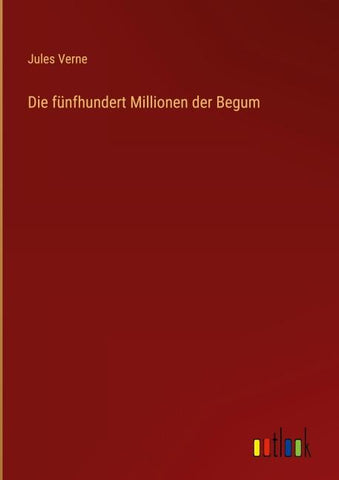 Die fünfhundert Millionen der Begum