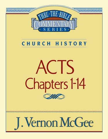 Thru the Bible Vol. 40: Church History (Acts 1-14)