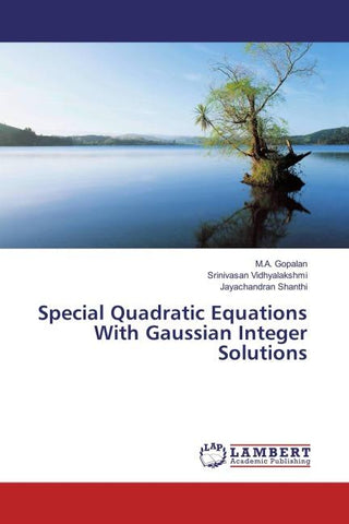 Special Quadratic Equations With Gaussian Integer Solutions