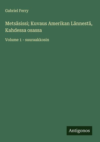 Metsäsissi; Kuvaus Amerikan Lännestä, Kahdessa osassa