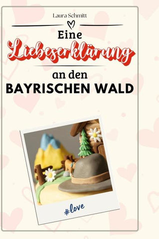 Eine Liebeserklärung an den Bayerischen Wald