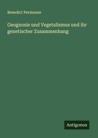 Geognosie und Vegetalismus und ihr genetischer Zusammenhang