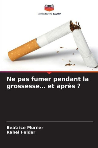 Ne pas fumer pendant la grossesse... et après ?