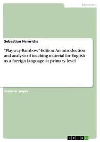 "Playway-Rainbow"-Edition. An introduction and analysis of teaching material for English as a foreign language at primary level
