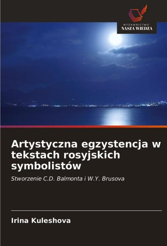 Artystyczna egzystencja w tekstach rosyjskich symbolistów