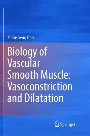 Biology of Vascular Smooth Muscle: Vasoconstriction and Dilatation