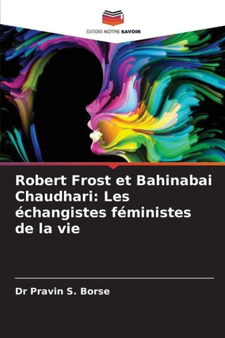 Robert Frost et Bahinabai Chaudhari: Les échangistes féministes de la vie