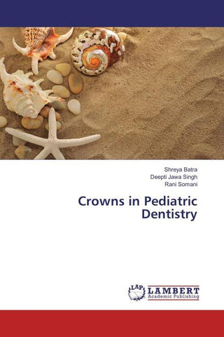 Crowns in Pediatric Dentistry